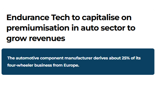 Endurance Tech to capitalise on premiumisation in auto sector to grow revenues